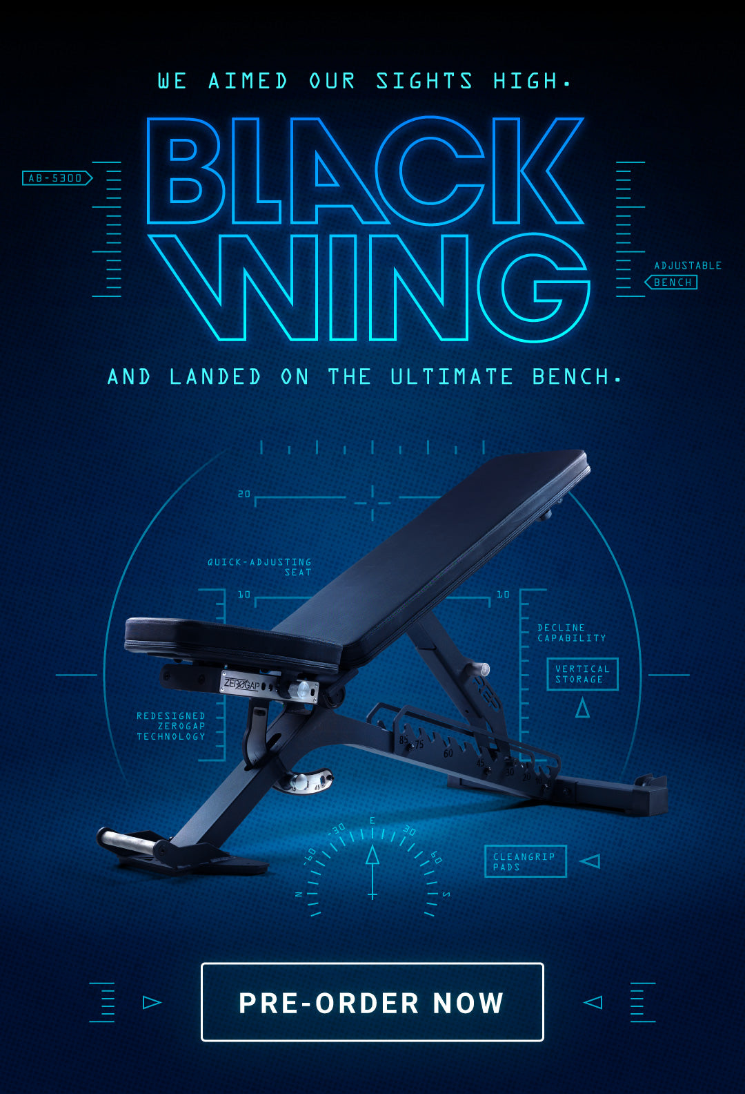  BlackWing. We aimed our sights high and landed on the ultimate bench. Pre-order now. 